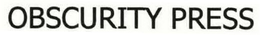 OBSCURITY PRESS trademark