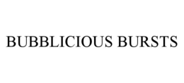 BUBBLICIOUS BURSTS trademark