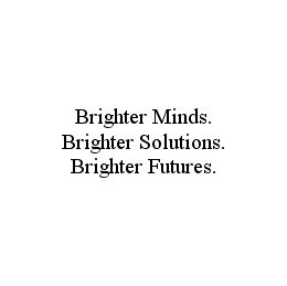 BRIGHTER MINDS. BRIGHTER SOLUTIONS. BRIGHTER FUTURES. trademark