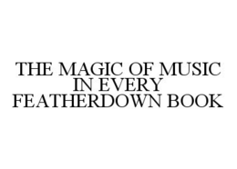 THE MAGIC OF MUSIC IN EVERY FEATHERDOWN BOOK trademark