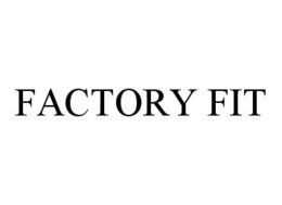 FACTORY FIT trademark