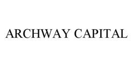 ARCHWAY CAPITAL trademark