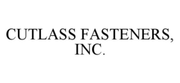 CUTLASS FASTENERS, INC. trademark