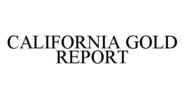 CALIFORNIA GOLD REPORT trademark