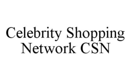 CELEBRITY SHOPPING NETWORK CSN trademark