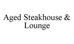 AGED STEAKHOUSE & LOUNGE trademark