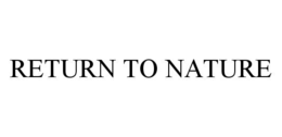RETURN TO NATURE trademark