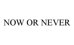 NOW OR NEVER trademark