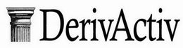 DERIVACTIV trademark