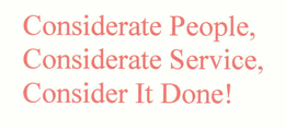 CONSIDERATE PEOPLE, CONSIDERATE SERVICE, CONSIDER IT DONE! trademark