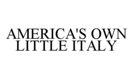 AMERICA'S OWN LITTLE ITALY trademark