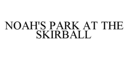 NOAH'S PARK AT THE SKIRBALL trademark