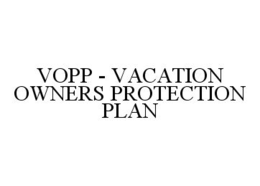 VOPP - VACATION OWNERS PROTECTION PLAN trademark