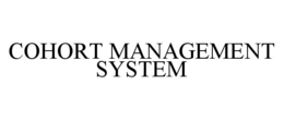 COHORT MANAGEMENT SYSTEM trademark