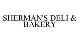 SHERMAN'S DELI & BAKERY trademark