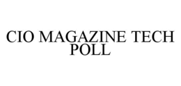 CIO MAGAZINE TECH POLL trademark