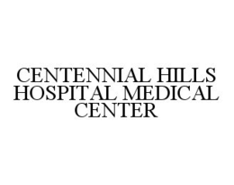 CENTENNIAL HILLS HOSPITAL MEDICAL CENTER trademark