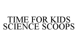 TIME FOR KIDS SCIENCE SCOOPS trademark