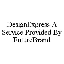 DESIGNEXPRESS A SERVICE PROVIDED BY FUTUREBRAND trademark