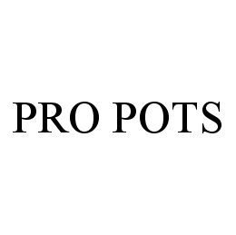 PRO POTS trademark