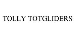 TOLLY TOTGLIDERS trademark