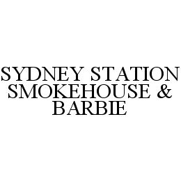 SYDNEY STATION SMOKEHOUSE & BARBIE trademark