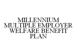 MILLENNIUM MULTIPLE EMPLOYER WELFARE BENEFIT PLAN trademark