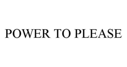 POWER TO PLEASE trademark