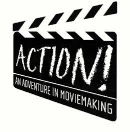 ACTION! AN ADVENTURE IN MOVIEMAKING trademark