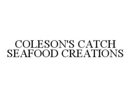 COLESON'S CATCH SEAFOOD CREATIONS trademark