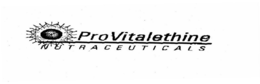 PROVITALETHINE NUTRACEUTICALS trademark