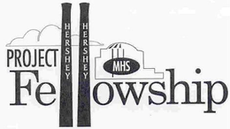 HERSHEY HERSHEY PROJECT FELLOWSHIP MHS trademark