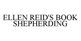 ELLEN REID'S BOOK SHEPHERDING trademark