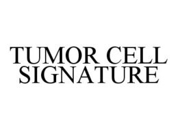 TUMOR CELL SIGNATURE trademark