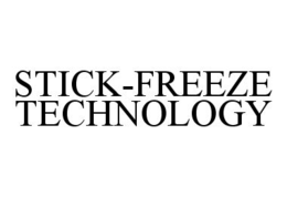 STICK-FREEZE TECHNOLOGY trademark