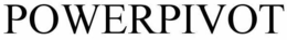 POWERPIVOT trademark