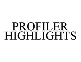 PROFILER HIGHLIGHTS trademark