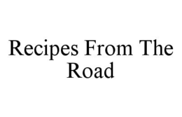 RECIPES FROM THE ROAD trademark