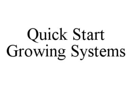 QUICK START GROWING SYSTEMS trademark