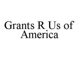 GRANTS R US OF AMERICA trademark