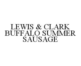 LEWIS & CLARK BUFFALO SUMMER SAUSAGE trademark