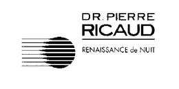 DR. PIERRE RICAUD RENAISSANCE DE NUIT trademark