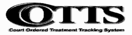 COTTS COURT ORDERED TREATMENT TRACKING SYSTEM trademark