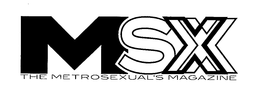 MSX THE METROSEXUAL'S MAGAZINE trademark
