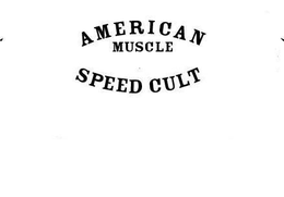 AMERICAN MUSCLE SPEED CULT trademark