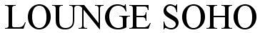 LOUNGE SOHO trademark