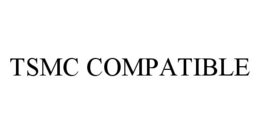 TSMC COMPATIBLE trademark