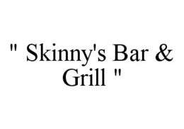 " SKINNY'S BAR & GRILL " trademark