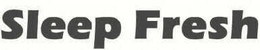SLEEP FRESH trademark