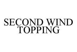 SECOND WIND TOPPING trademark